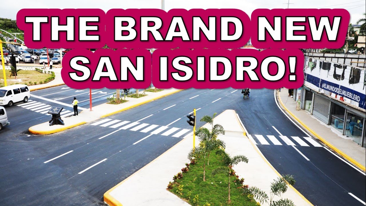 [4K] Avenida San Isidro: NEW and IMPROVED! Santo Domingo Este
