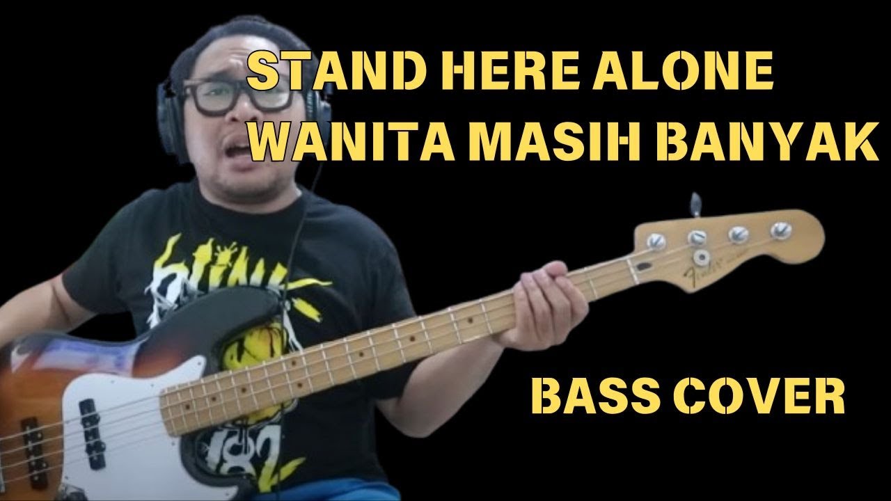 Stand Here Alone - Wanita Masih Banyak (Bass Cover) | Fender Jazz Bass Mexico 2016