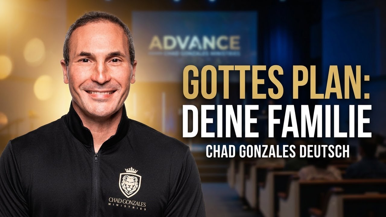 Als Kind Gottes vollkommen – Schluss mit ‚nicht genug‘ | Chad Gonzales (Deutsch) | Advance Konferenz
