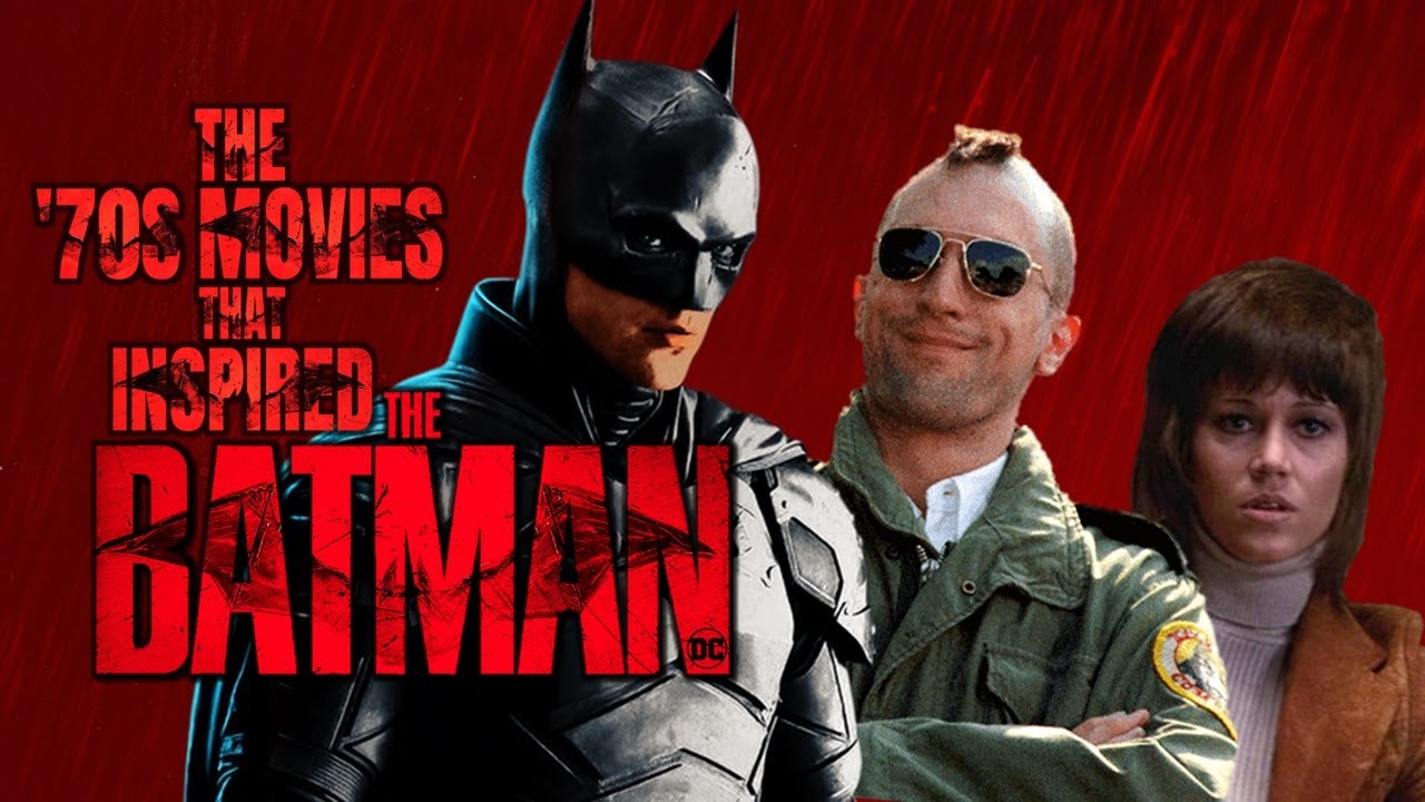 The '70s Movies That Inspired The Batman