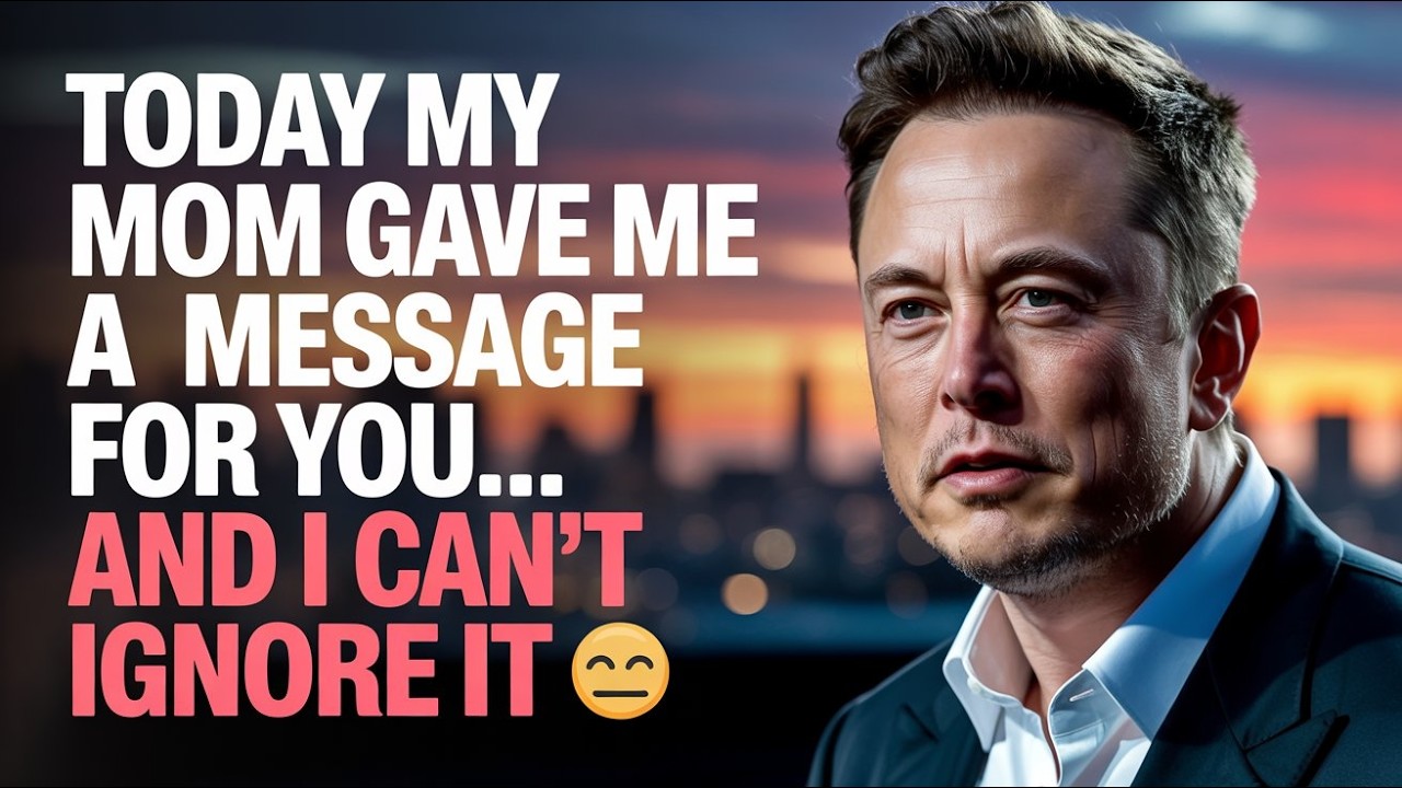 Elon Musk: Today My Mom Gave Me a Message for You&hellip; And I Can&rsquo;t Ignore It 😳💗