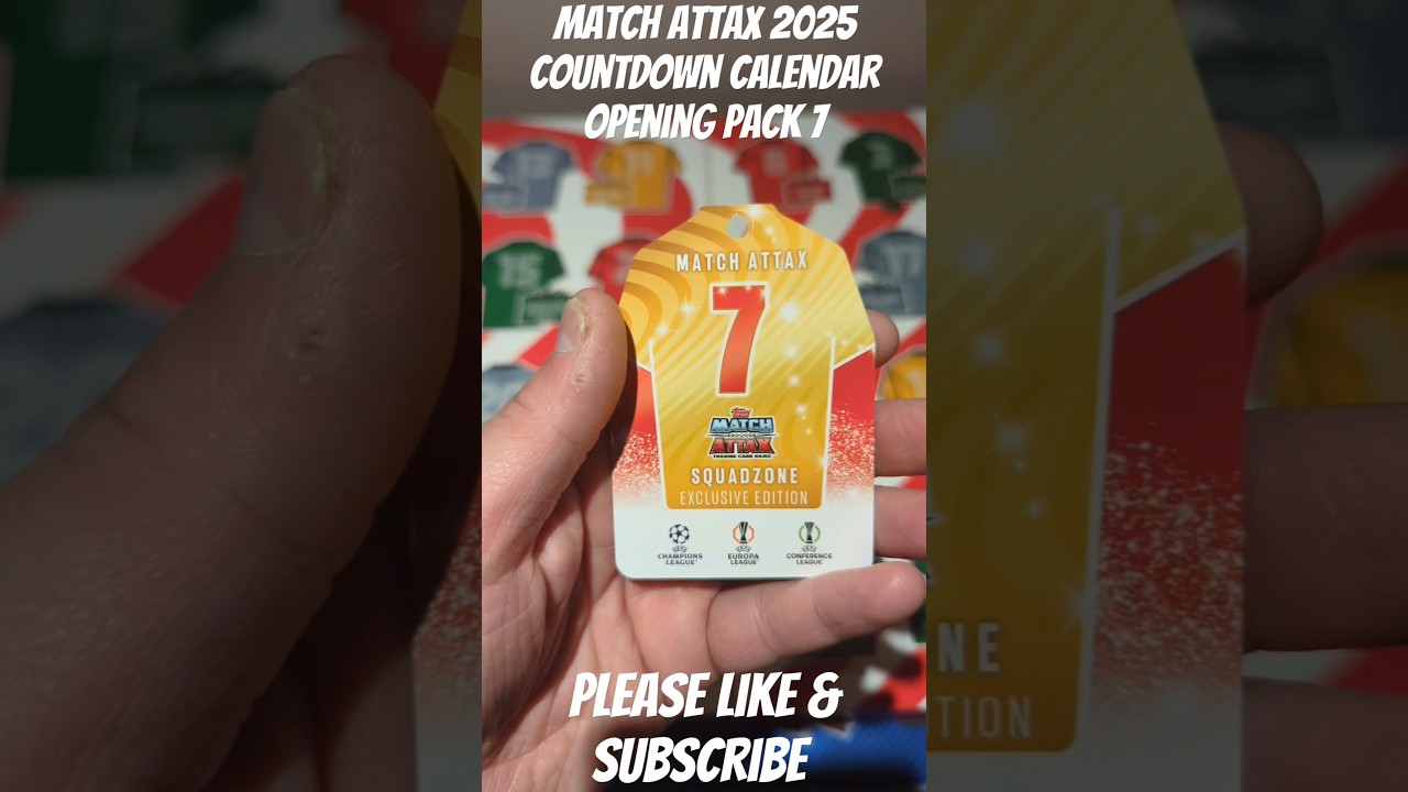 MATCH ATTAX 2025 COUNTDOWN CALENDAR OPENING PACK 7 