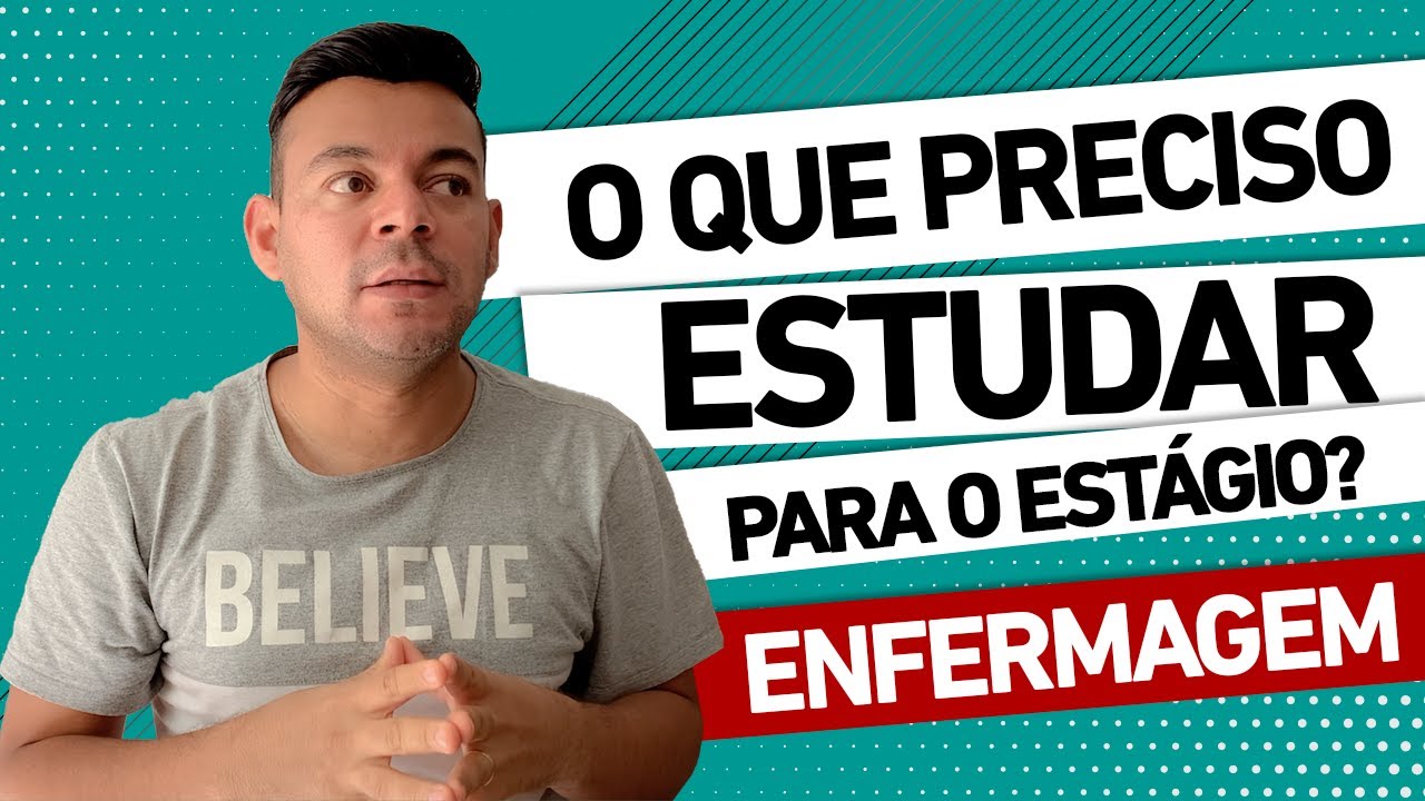 O que preciso estudar para o estágio? ENFERMAGEM