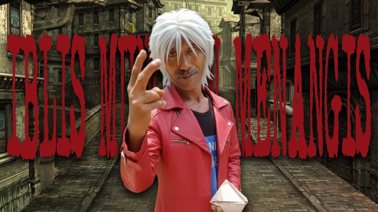 Iblis Mungkin Menangis 2 - #devilmaycry