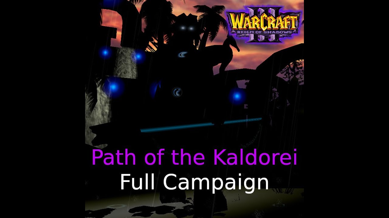 WarCraft III Alternate - Path of the Kaldorei - Full Campaign