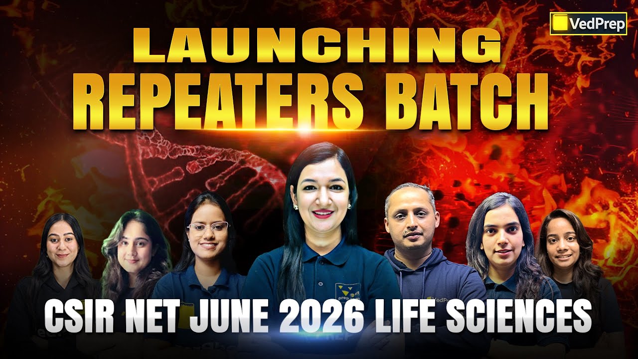 CSIR NET June 2026 Life Sciences Repeaters Batch | Launching 30th Dec, 7PM | VedPrep Biology Academy