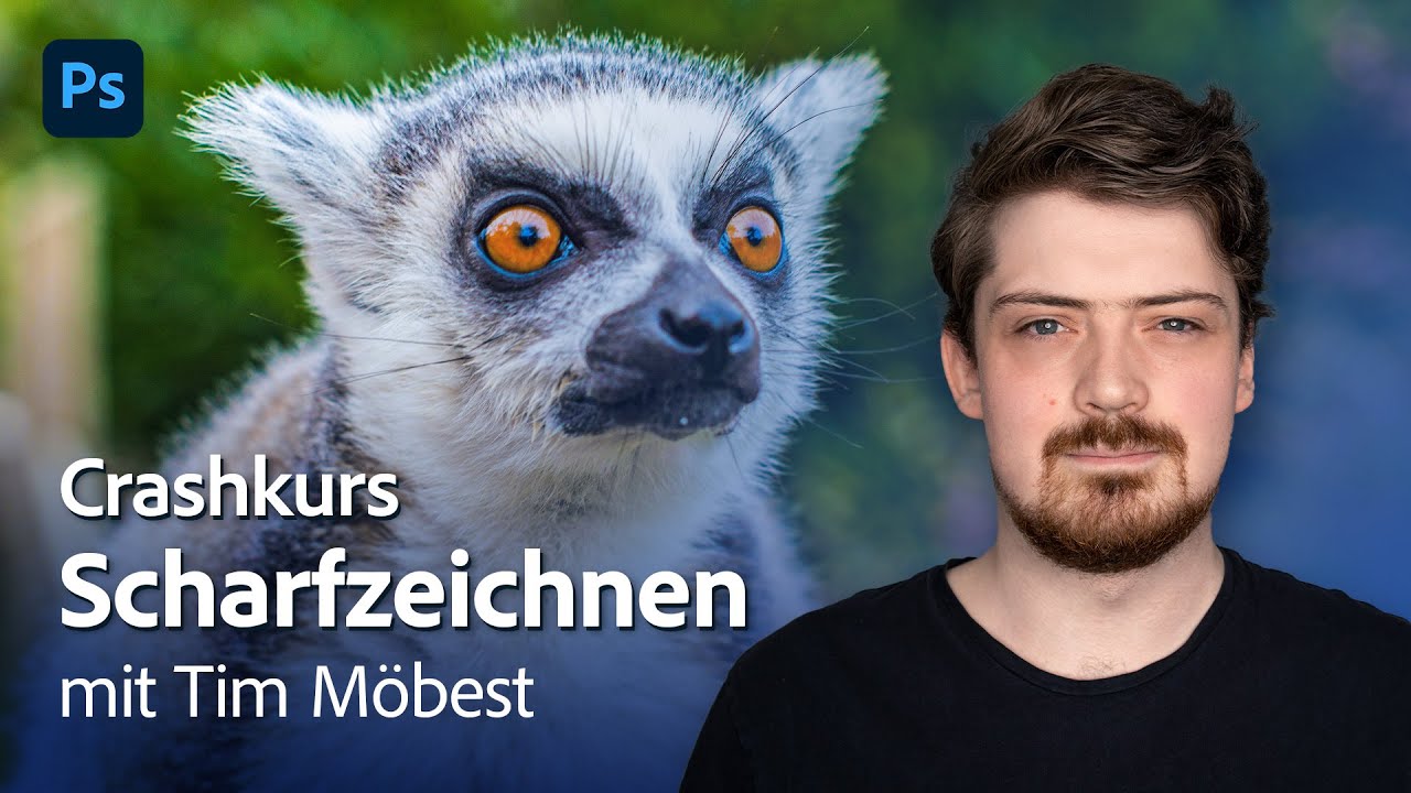 Photoshop Crashkurs: Scharfzeichnen - aber richtig! Mit Tim Möbest