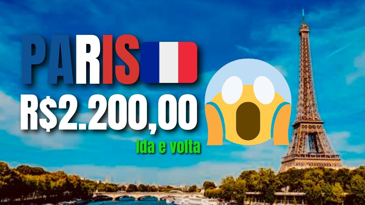 Como comprar passagem barata para Paris (ida e volta por menos de R$2.200)