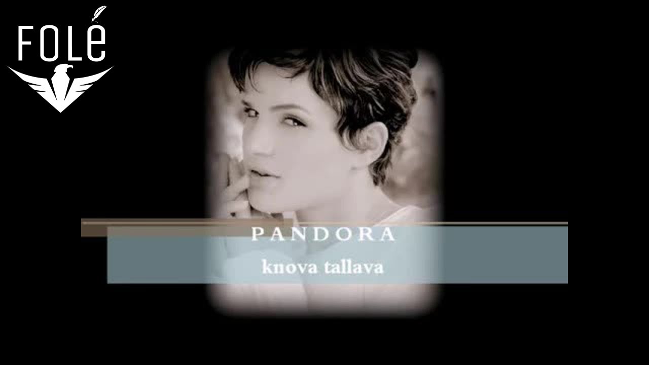 PANDORA - Vec me kenge e valle