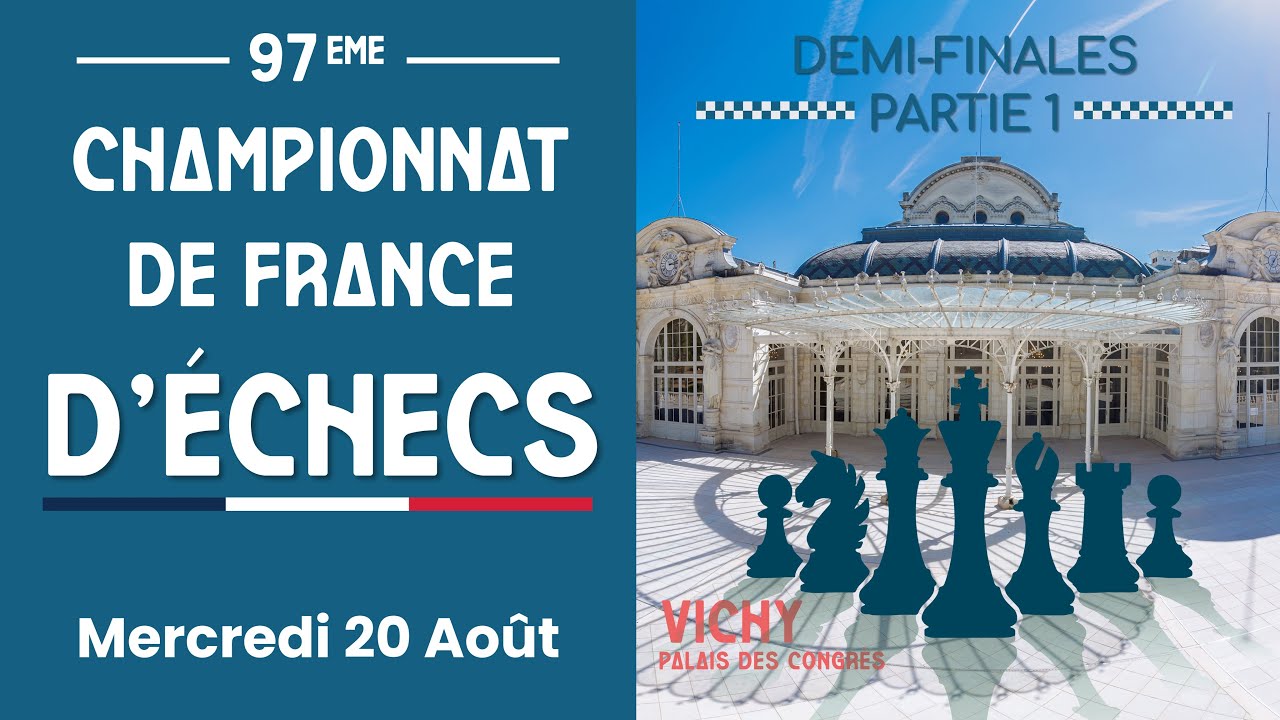 Championnat de France d'Échecs - Vichy 2025 –  Demi-Finales | Partie 1