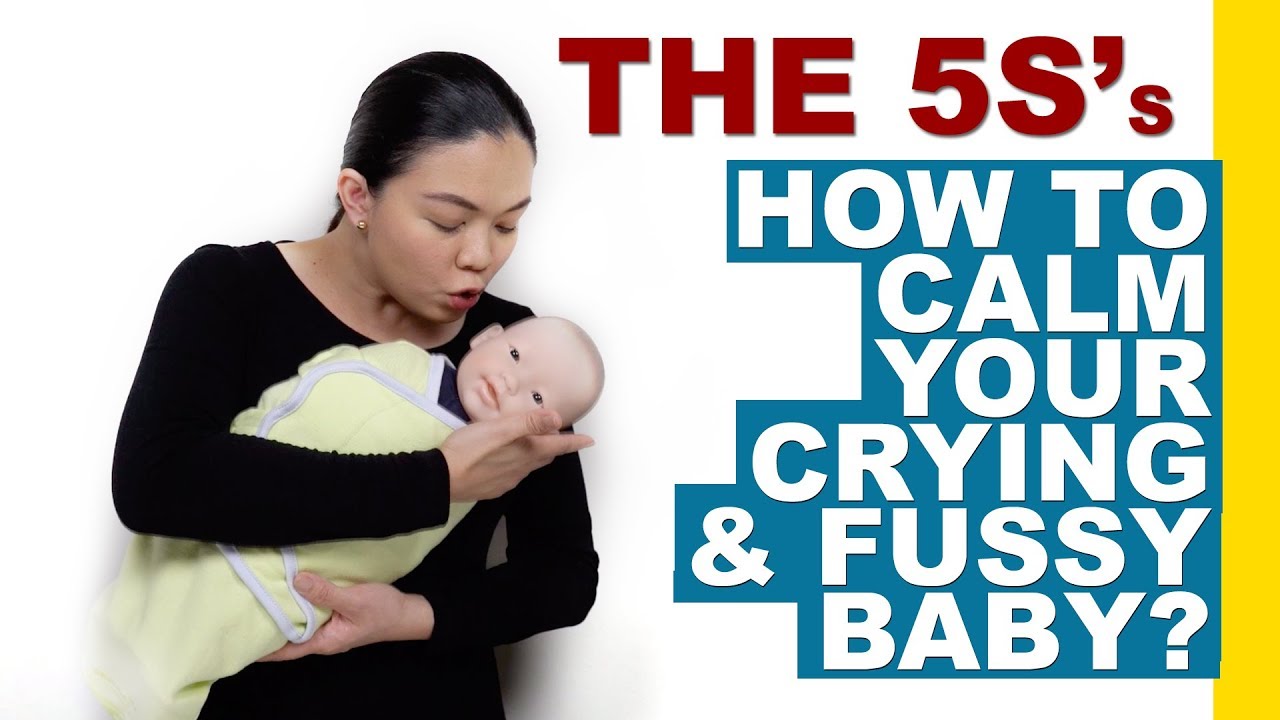 The 5S's. Proven Calming Techniques for your Crying and Fussy Baby.