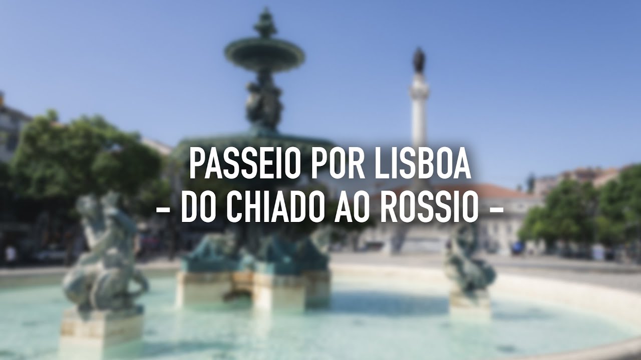 Passeio Por Lisboa - Do Chiado Ao Rossio • Portugal • BeSisluxe Tours