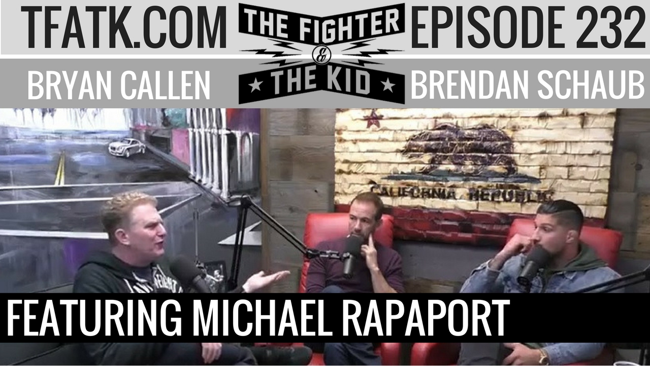 The Fighter and The Kid - Episode 232: Michael Rapaport