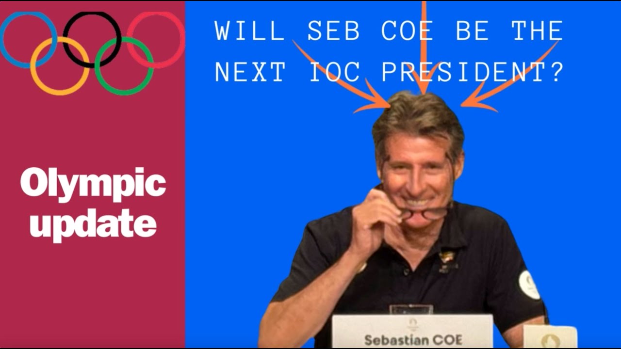 Will Sebastian Coe be the next IOC Olympic President?