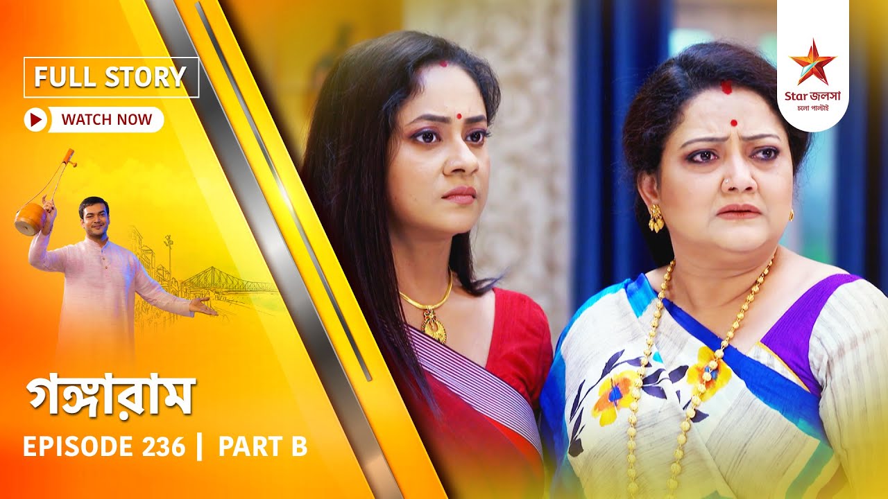 Full Story | Gangaram | Episode 236 | Part B