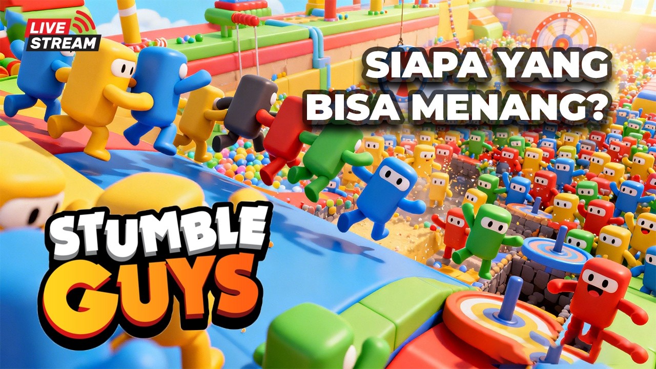 🔴 LIVE! Siapa Paling Jago Stumble Guys?