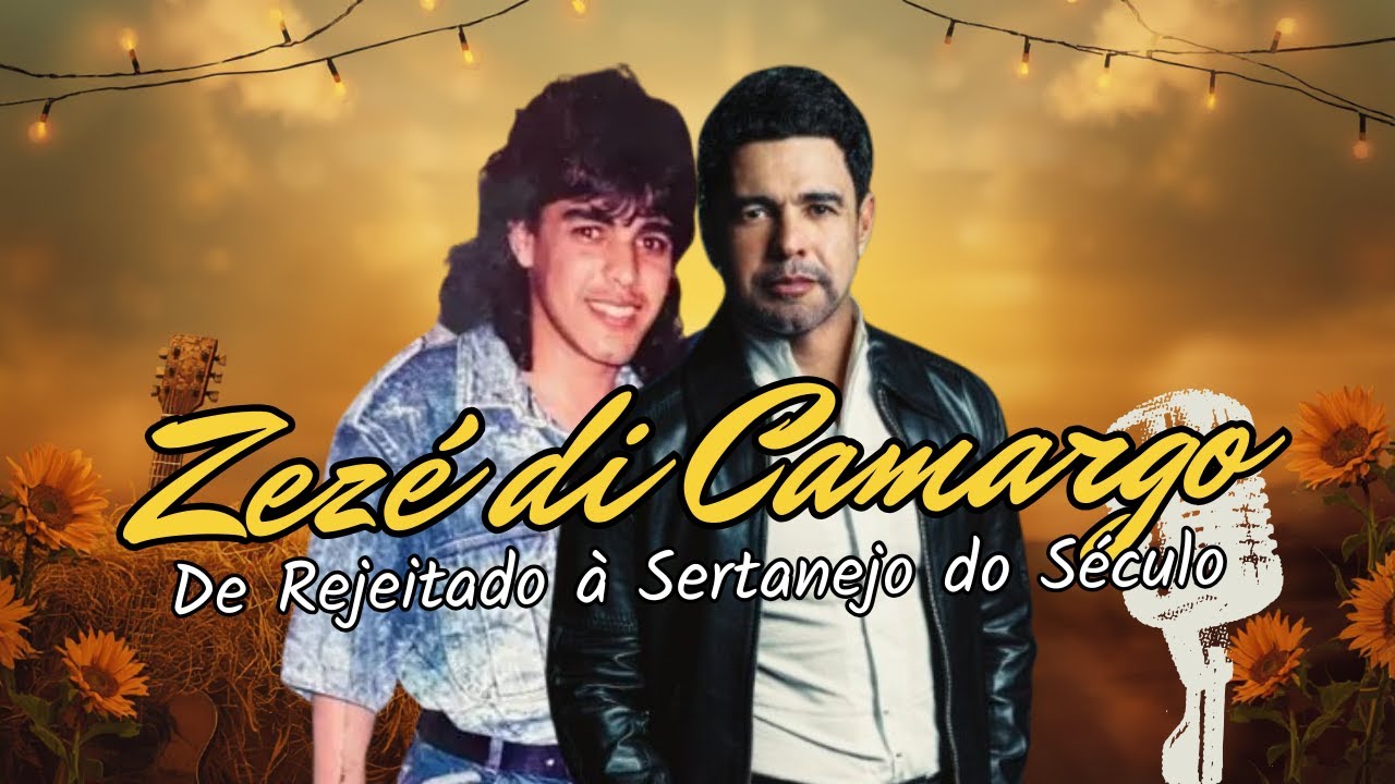 Zezé di Camargo I de Cantor Rejeitado à Sertanejo do Século