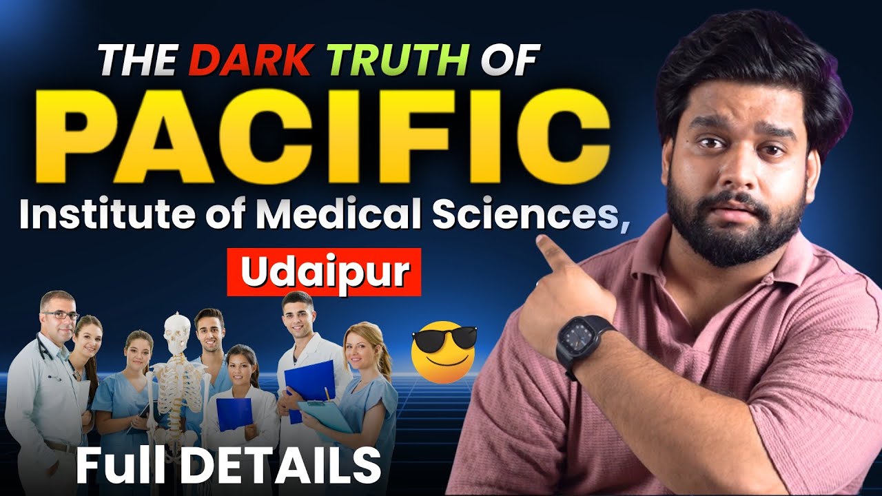 Pacific Institute of Medical Sciences Udaipur Full Details | MBBS Fees, Admission, Hostel, Ranking