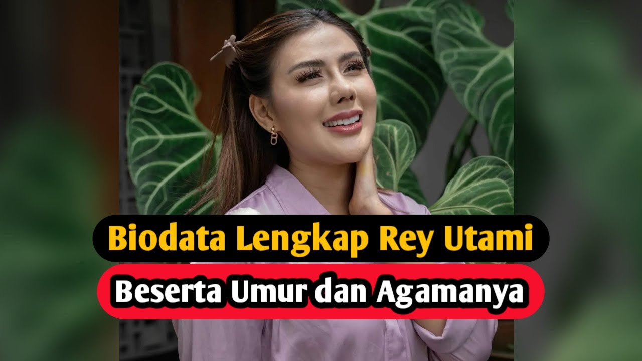 Profil & biodata Rey Utami Lengkap Umur dan Agama