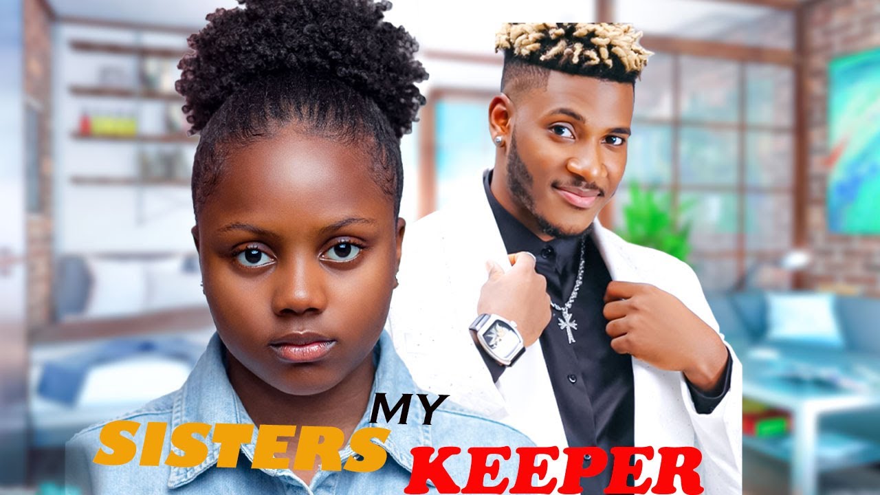 MY SISTER'S KEEPER - CHIDI DIKE -UCHECHI TREASURE -NIGERIAN MOVIES 2026 LATEST FULL MOVIES #trending