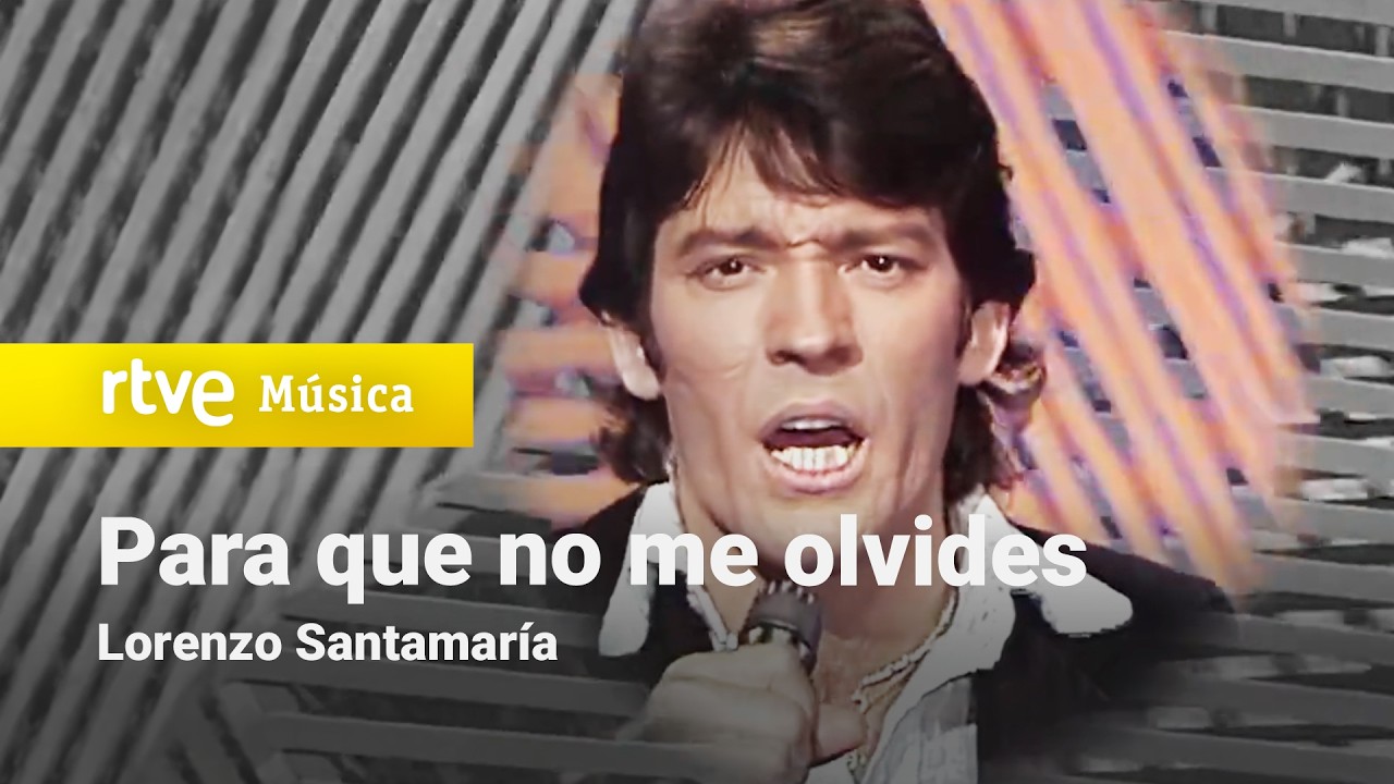 Lorenzo Santamaría – “Para que no me olvides” (Voces a 45 – 1976) HD
