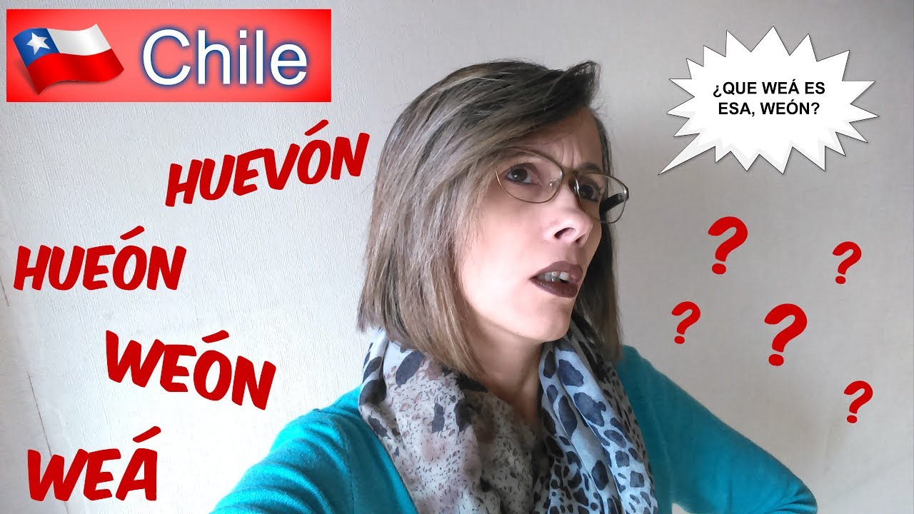 O que significa WEÓN e WEÁ | Chile - Meaning of WEÓN and WEÁ
