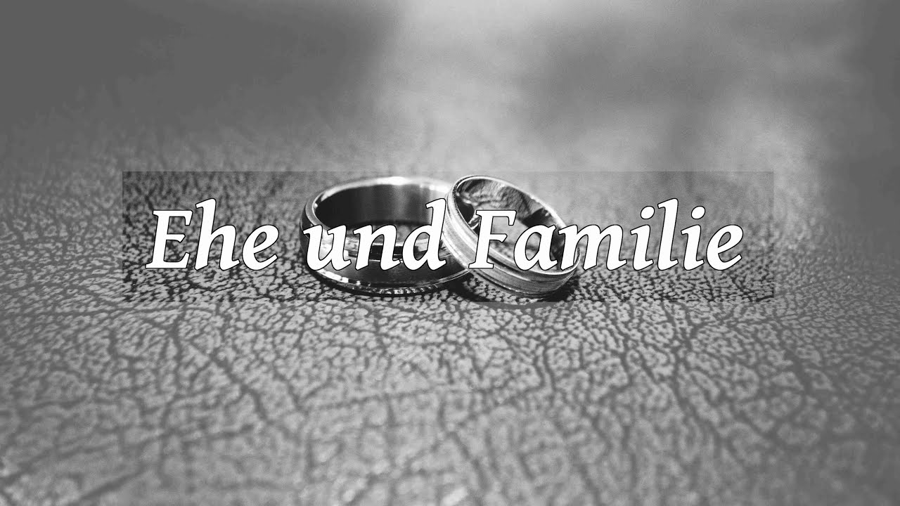 Ehe und Familie nach den Maßstäben Gottes 1 - Prof. Herbert Jantzen
