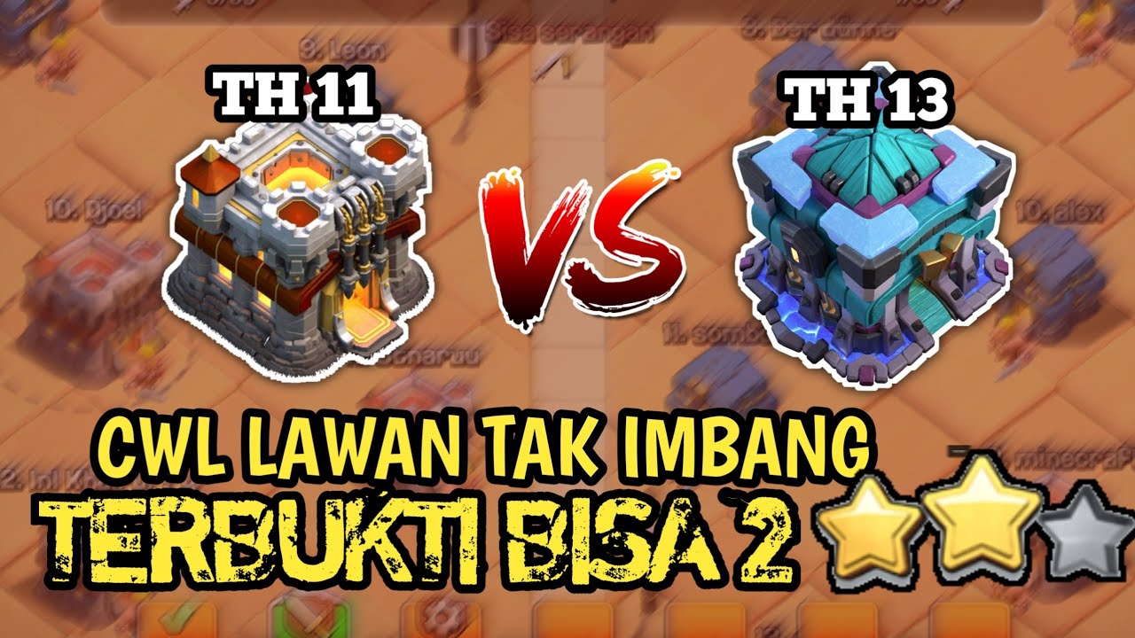 TH 11 vs TH 13 || Mendapatkan 2 Bintang CWL