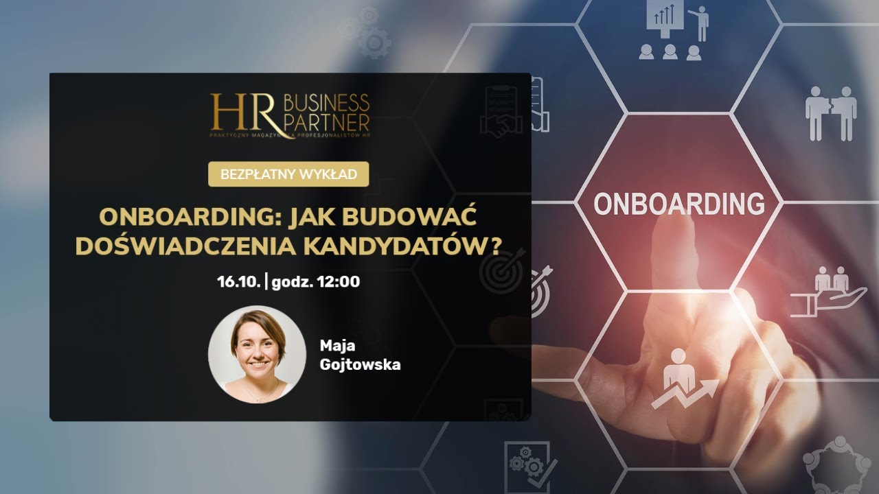 Jak budować doświadczenia kandydatów podczas onboardingu? | wykład Mai Gojtowskiej