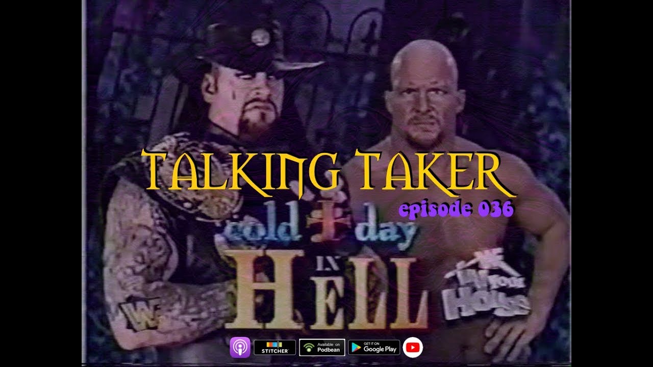 Talking Taker 036 - In Your House: A Cold Day In Hell