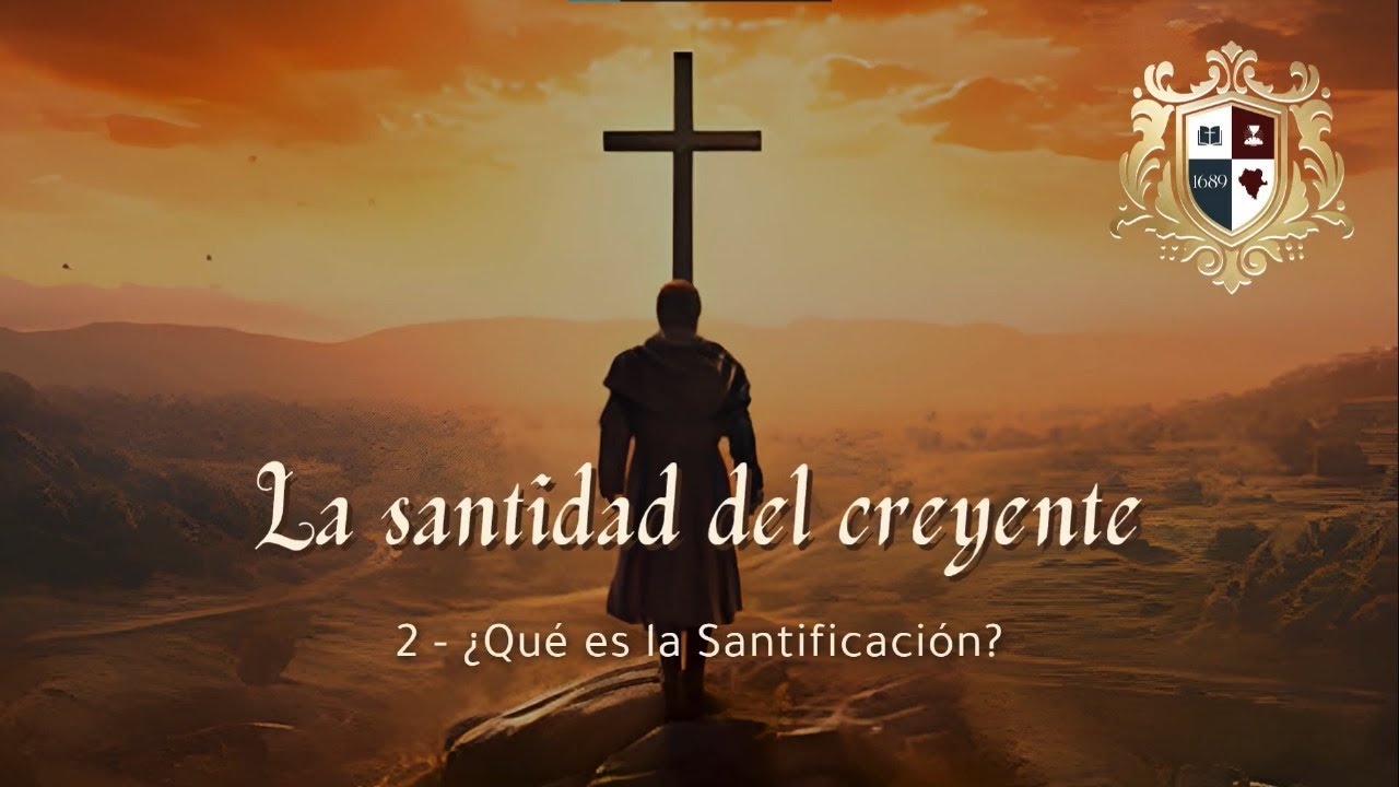 Clase 2  - ¿Qué es la Santificación?