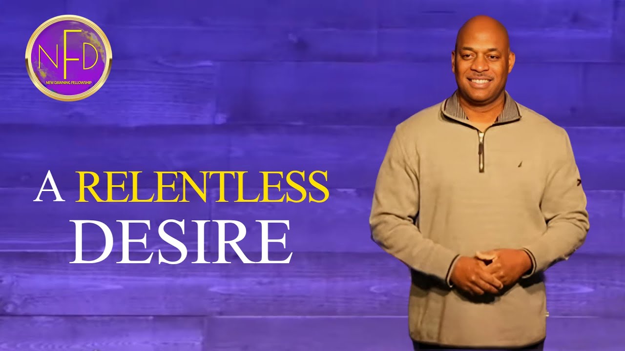 A Relentless Desire