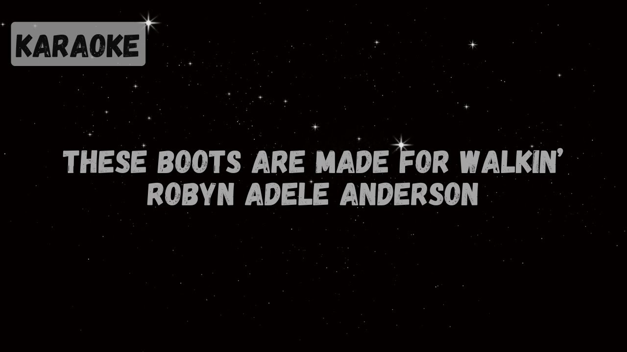 Robyn Adele Anderson - These Boots Are Made for Walkin’ [KARAOKE}