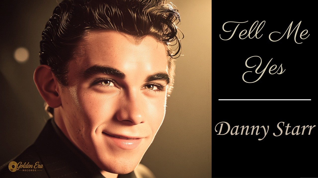 Lost 1957 Love Song | Danny Starr – Tell Me Yes