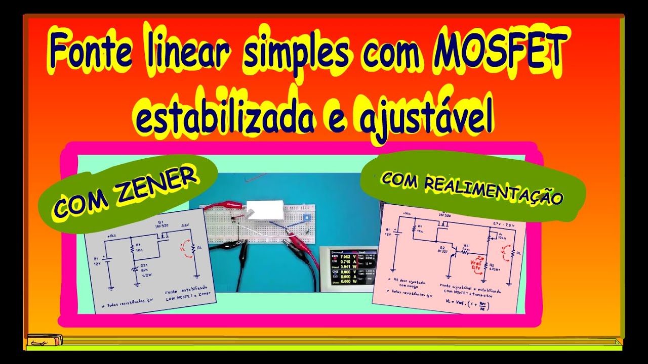 Fonte linear simples com MOSFET estabilizada e ajustável com ZENER  e realimentação