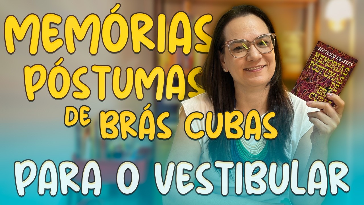 Tudo Sobre Memórias Póstumas de Brás Cubas para o Vestibular