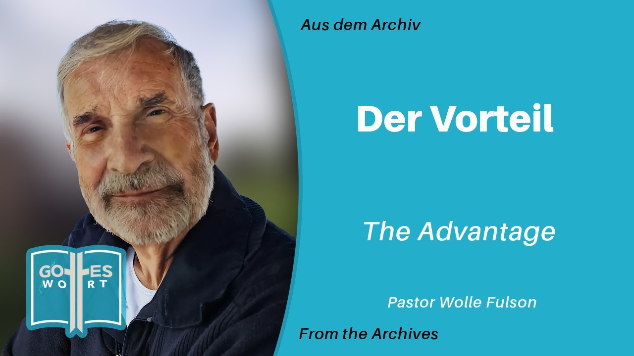 Der Vorteil (The Advantage) — Pastor Wolle (Andy) Fulson