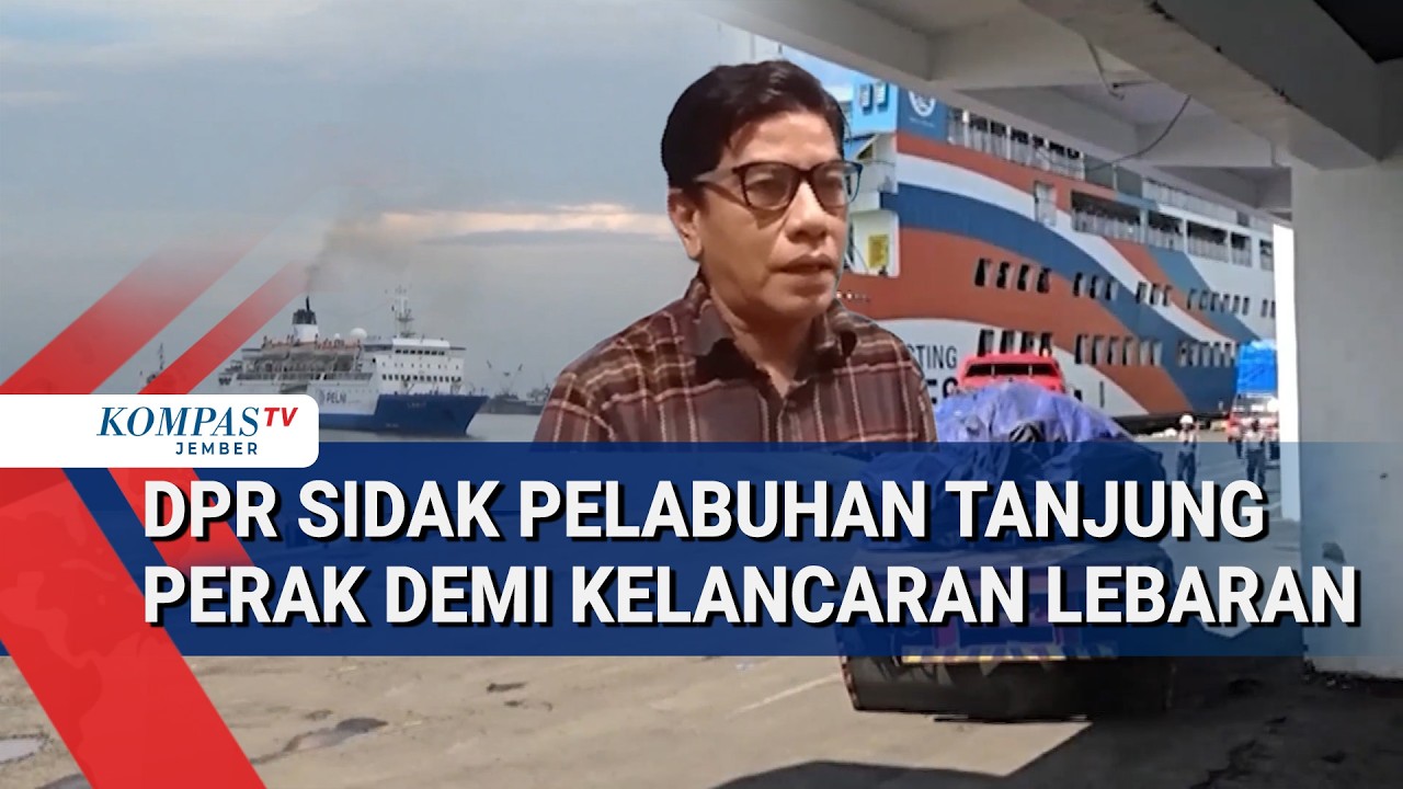 Jelang Mudik Lebaran, DPR Tinjau Kesiapan Pelabuhan Tanjung Perak Surabaya