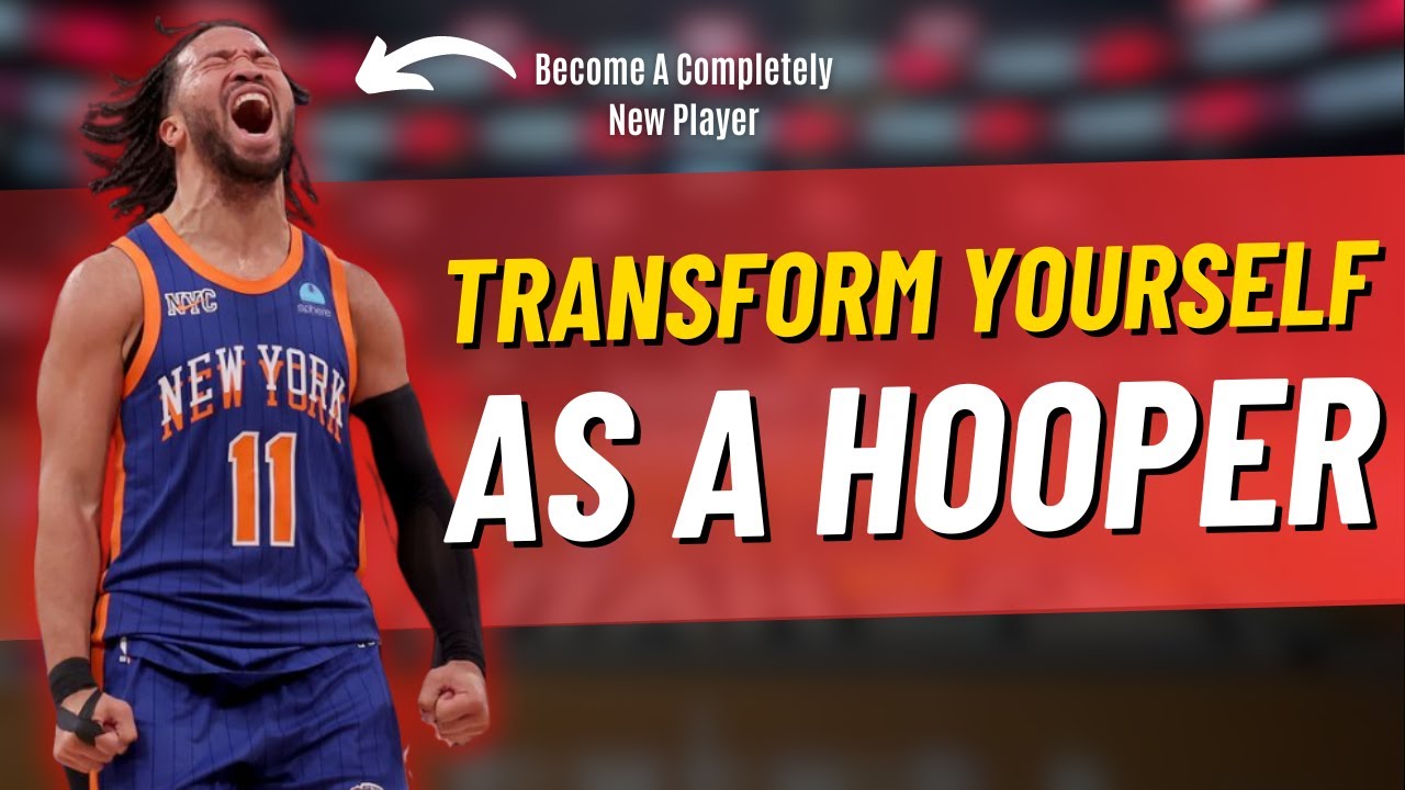 How To Completely Transform Yourself As A Basketball Player