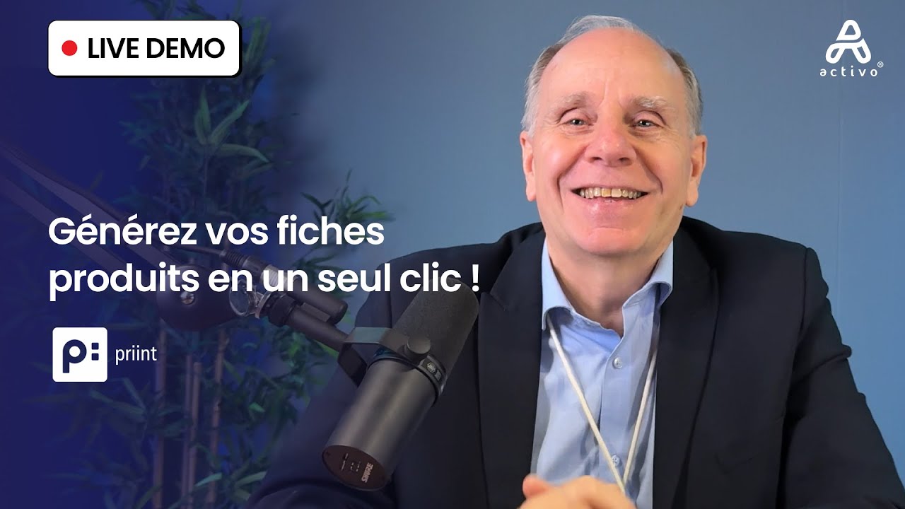 Générez vos fiches produits en un seul click avec Priint ⎸ Démonstration présentée par Activo®