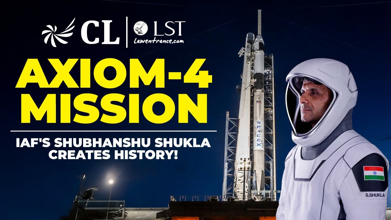Axion 4 Mission: Shubhanshu Shukla Creates History | ISRO Space | CLAT 2026 GK Preparation