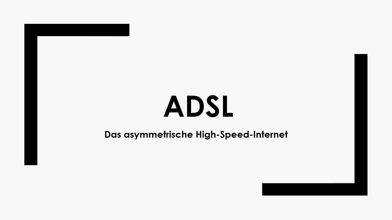 ADSL einfach und kurz erkl&auml;rt