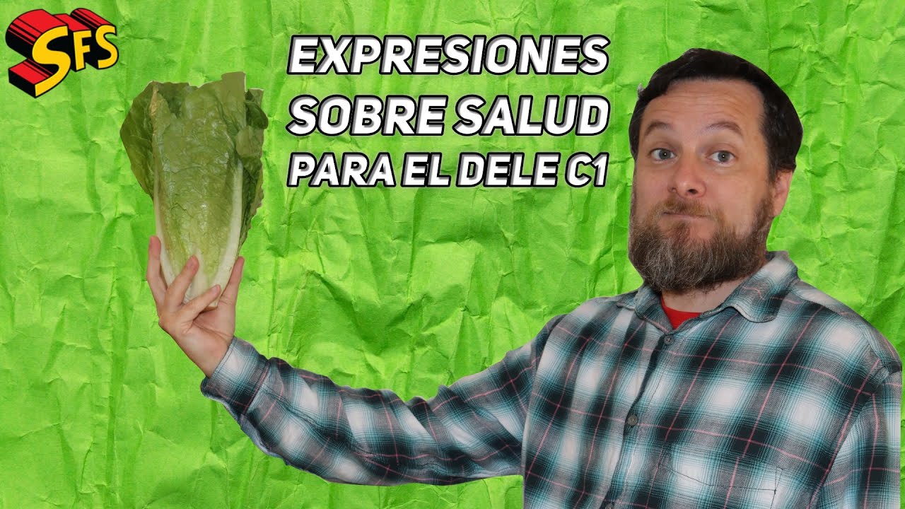 236. Expresiones coloquiales sobre salud y bienestar que todos dicen en España para el DELE c1