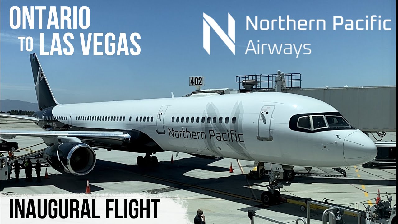 Inaugural Flight! | Northern Pacific Airways | Ontario (ONT) - Las Vegas (LAS)