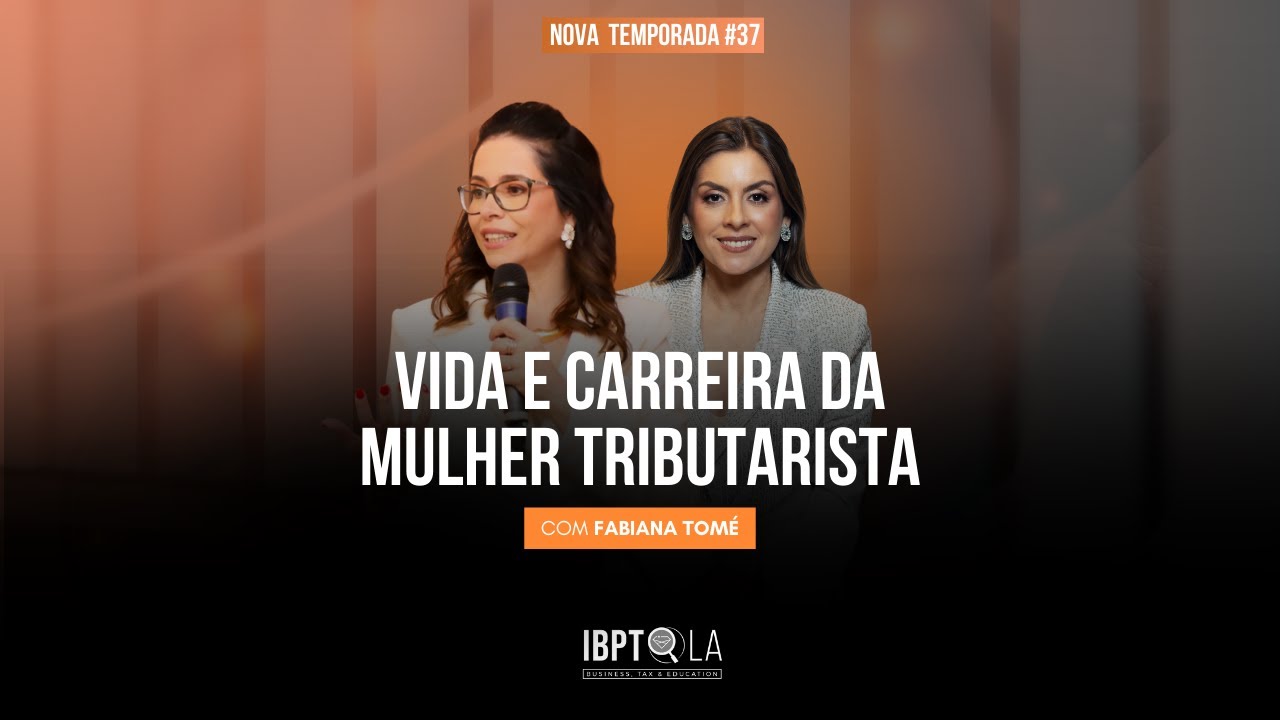 Vida e Carreira da Mulher Tributarista - Com Prof. Fabiana Tomé #35