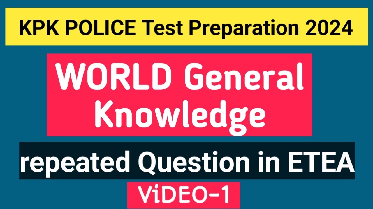 General Knowledge for etea police constable test preparation 2024 || GK about all over the world
