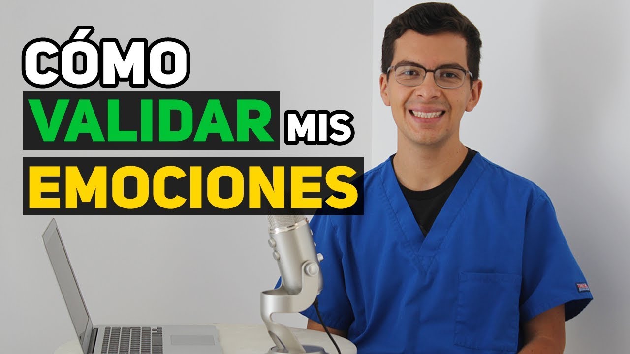 Cómo hacer VALIDAR mis EMOCIONES (para que no me hagan menos)
