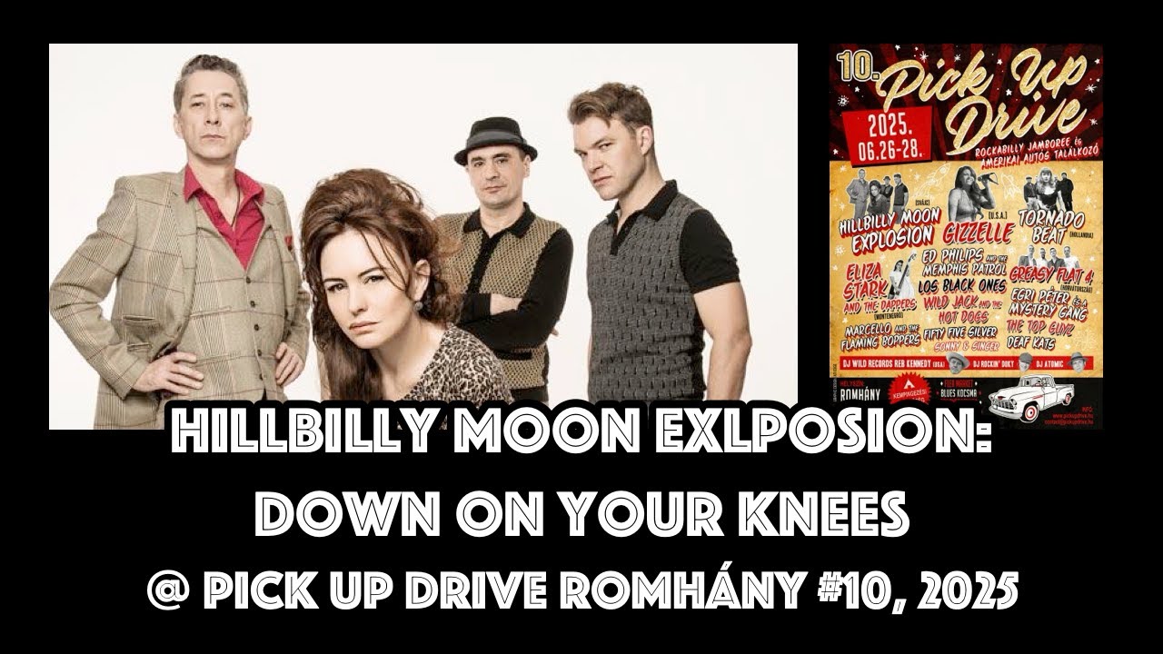 Hillbilly Moon Exlposion - Down on Your Knees @ Pick Up Drive Romhány #10, 2025