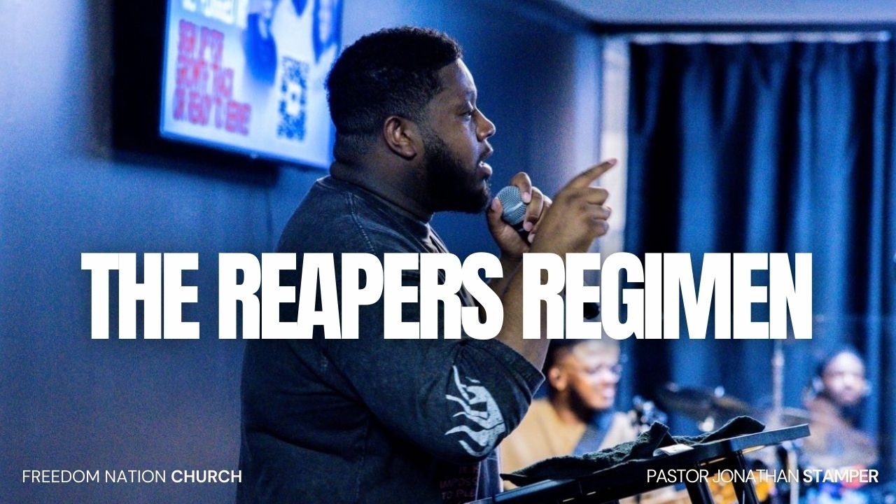 The Reapers Regimen | Pastor Jonathan Stamper | Freedom Nation Church