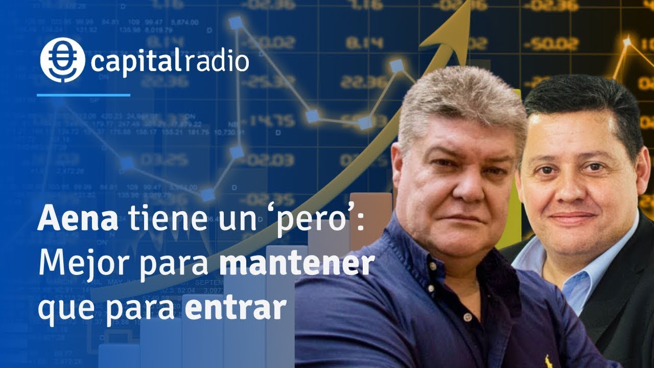 CONSULTORIO | Aena tiene un 'pero': Mejor para mantener que para entrar. Con Moro y del Canto.
